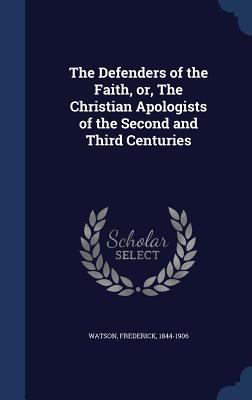 The Defenders of the Faith, or, The Christian A... 1340117053 Book Cover