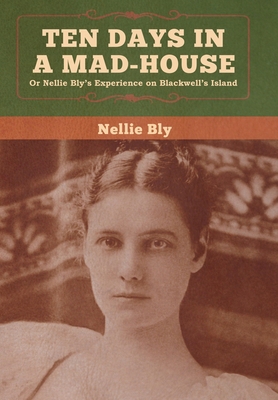 Ten Days in a Mad-House 1647990920 Book Cover