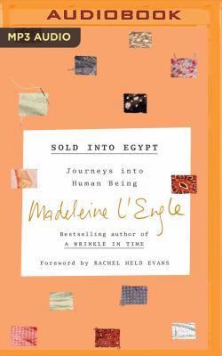 Sold Into Egypt: Journeys Into Human Being 1543629571 Book Cover