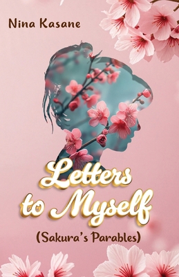 Letters to Myself (Sakura's Parables): English ... B0FC8DJJGM Book Cover