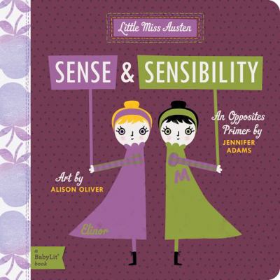 Sense and Sensibility: A Babylit(r) Opposites P... 1423631706 Book Cover