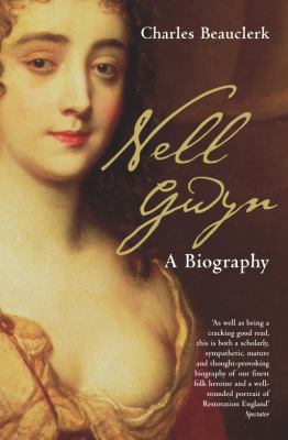 Nell Gwyn: A Biography 0330485539 Book Cover
