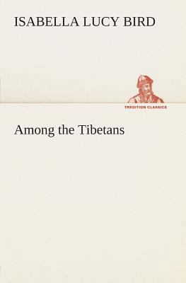 Among the Tibetans 3849505375 Book Cover