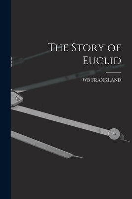 The Story of Euclid 1018032592 Book Cover