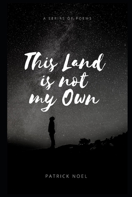 This Land is Not my Own 165244498X Book Cover