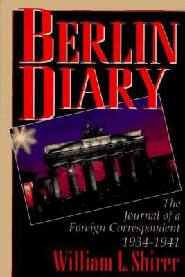 Berlin Diary: The Journal of a Foreign Correspo... B0007EDQ00 Book Cover