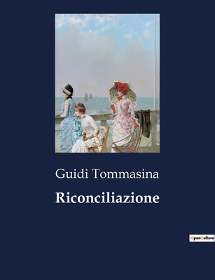 Riconciliazione: Un racconto di amore, gelosia ... [Italian] B0CFX68S22 Book Cover