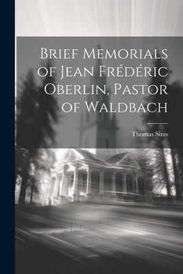 Brief Memorials of Jean Frédéric Oberlin, Pasto... 1022064533 Book Cover