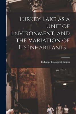 Turkey Lake as a Unit of Environment, and the V... 1015355455 Book Cover