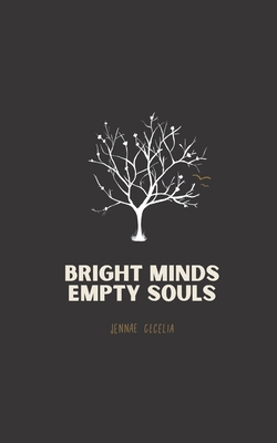 Bright Minds Empty Souls 1541234758 Book Cover