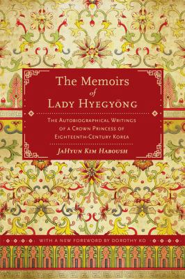 The Memoirs of Lady Hyegyong: The Autobiographi... 0520280482 Book Cover