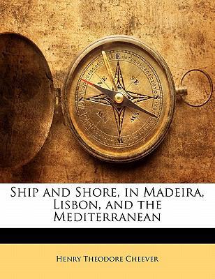Ship and Shore, in Madeira, Lisbon, and the Med... 114200791X Book Cover