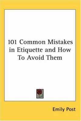 101 Common Mistakes in Etiquette and How to Avo... 1417983078 Book Cover