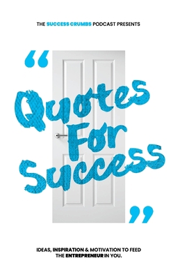 Quotes for Success: Ideas, Inspiration and Moti... 098687583X Book Cover