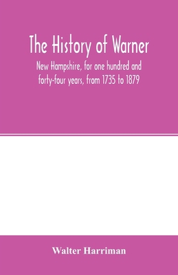 The history of Warner, New Hampshire, for one h... 9354015417 Book Cover