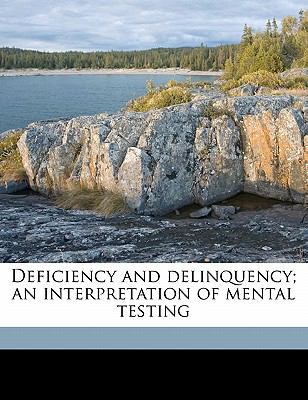 Deficiency and Delinquency; An Interpretation o... 1178346587 Book Cover