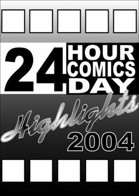 24 Hour Comics Day Highlights 2004 0975395807 Book Cover