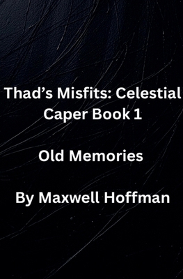 Thad's Misfits: Celestial Caper Book 1 Old Memo... B0GZKJRQBL Book Cover