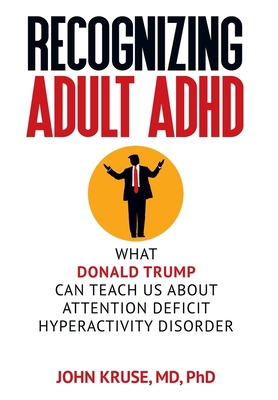 Recognizing Adult ADHD: What Donald Trump Can T... 1949642240 Book Cover