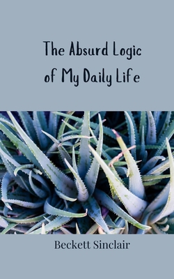 The Absurd Logic of My Daily Life 3690857066 Book Cover