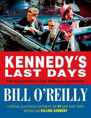 Kennedy's Last Days: The Assassination That Def... 0805099743 Book Cover