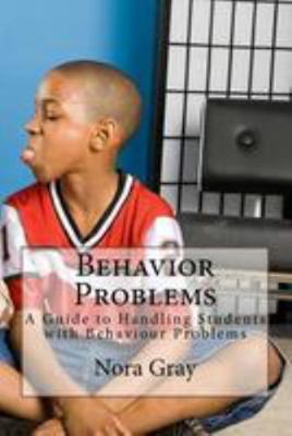 Behavior Problems: A Guide to Handling Students... 1542449340 Book Cover