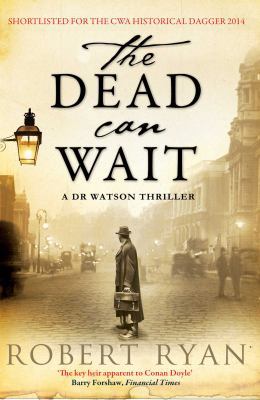 The Dead Can Wait: A Doctor Watson Thriller 1471101193 Book Cover