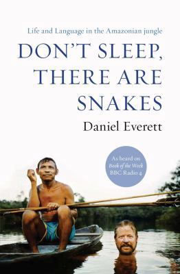 Don't Sleep, There are Snakes: Life and Languag... 1846680301 Book Cover