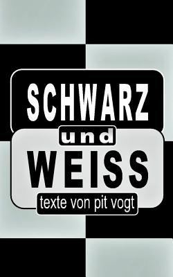 Schwarz und Weiss: Texte [German] 3746068924 Book Cover