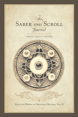 Saber & Scroll: Volume 7, Issue 4, Fall 2018: S... 163391898X Book Cover