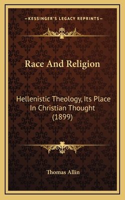 Race And Religion: Hellenistic Theology, Its Pl... 1165501864 Book Cover