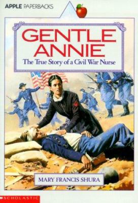 Gentle Annie: The True Story of a Civil War Nurse 0590435000 Book Cover