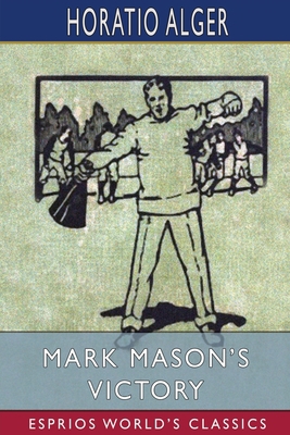Mark Mason's Victory (Esprios Classics) 1034743252 Book Cover