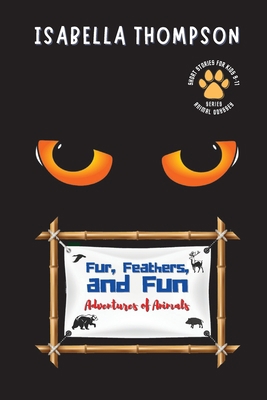 Fur, Feathers, and Fun-Adventures of Animals: U... 4109468566 Book Cover