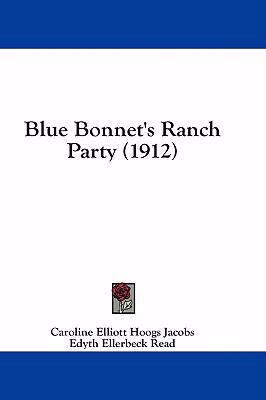 Blue Bonnet's Ranch Party (1912) 1436971284 Book Cover