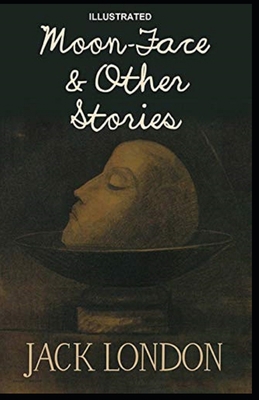 Moon-Face & Other Stories Illustrated B08TQJ91PF Book Cover