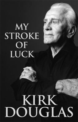 My Stroke of Luck. Kirk Douglas 0749940360 Book Cover