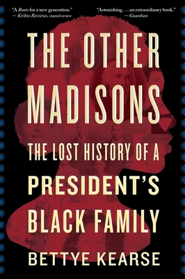The Other Madisons: The Lost History of a Presi... 0358505003 Book Cover