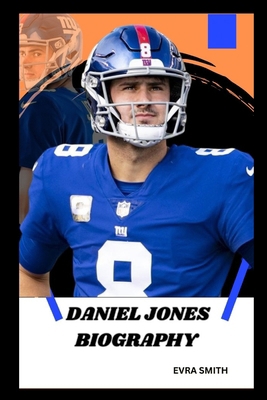 Daniel Jones Biography: The Legacy of Excellence B0DPL48GZY Book Cover