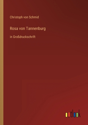 Rosa von Tannenburg: in Großdruckschrift [German] 3368289624 Book Cover