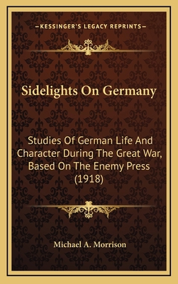 Sidelights On Germany: Studies Of German Life A... 1165622602 Book Cover