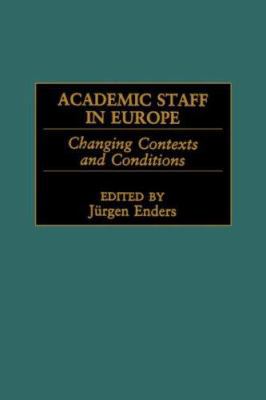 Academic Staff in Europe: Changing Contexts and... 1593112963 Book Cover