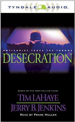 Desecration: Antichrist Takes the Throne 0842332324 Book Cover