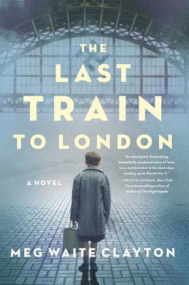 The Last Train to London: A Novel 0062966286 Book Cover