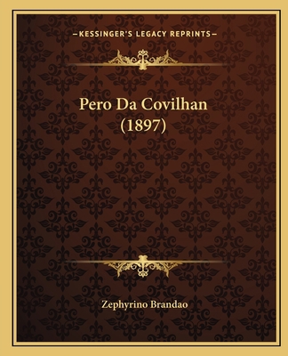 Pero Da Covilhan (1897) 1165426684 Book Cover