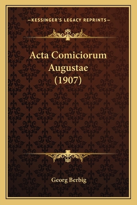 Acta Comiciorum Augustae (1907) [German] 1167400003 Book Cover
