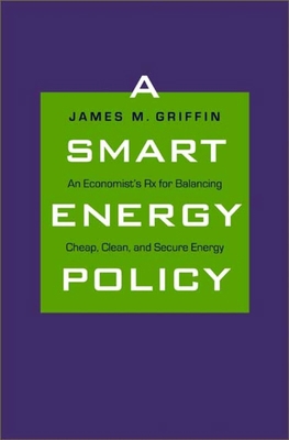 A Smart Energy Policy: An Economist's RX for Ba... 0300149859 Book Cover