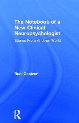 The Notebook of a New Clinical Neuropsychologis... 1138565016 Book Cover
