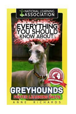 Everything You Should Know About: Greyhounds Fa... 1974604500 Book Cover