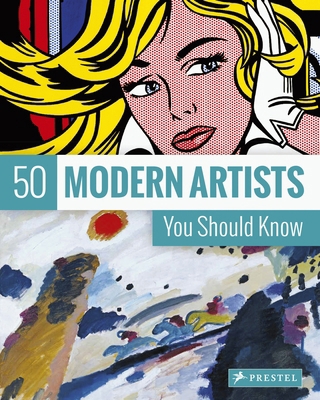 50 Modern Artists You Should Know 3791383388 Book Cover